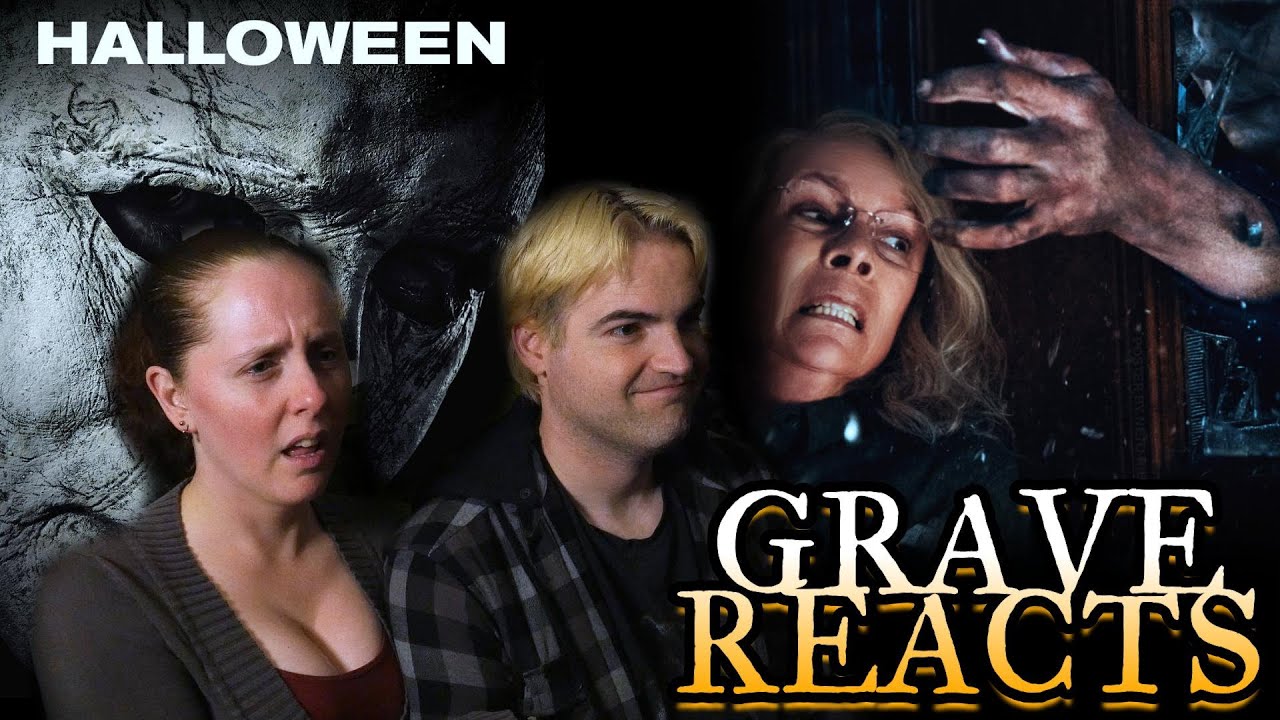 Grave Reacts: Halloween (2018) First Time Watch!