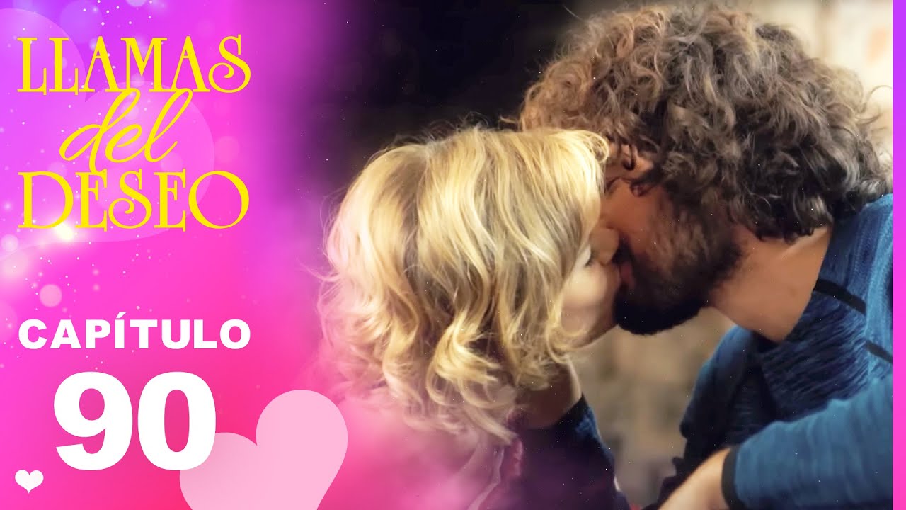 Llamas del Deseo | Capítulo 90