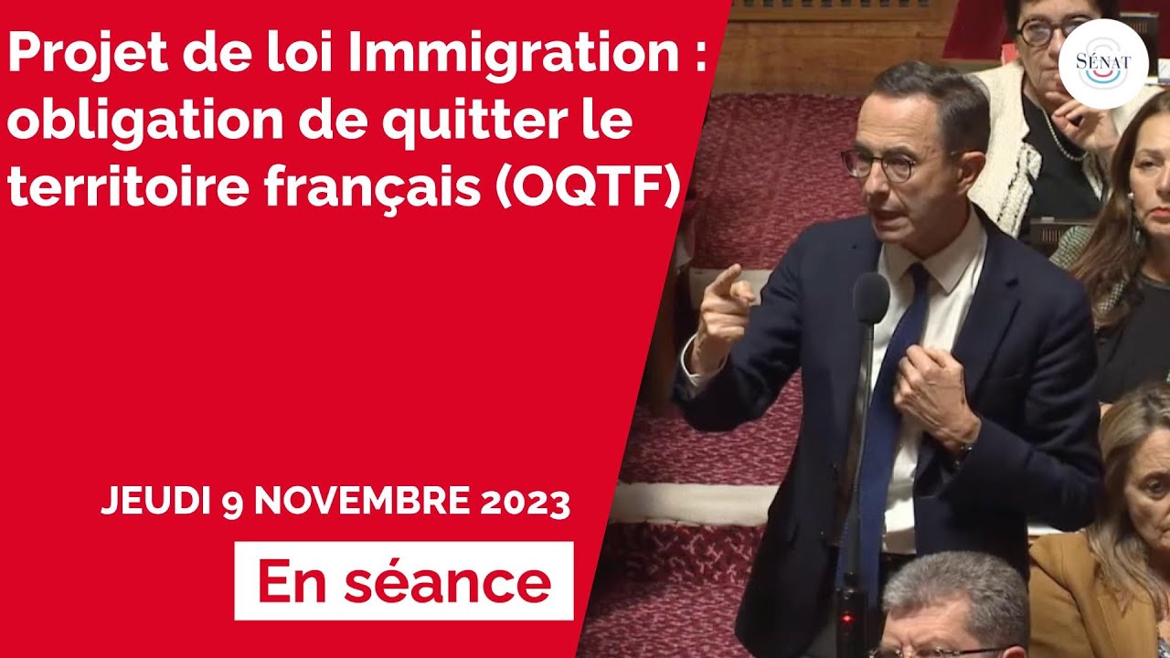 Projet de loi Immigration : obligation de quitter le territoire français (OQTF)