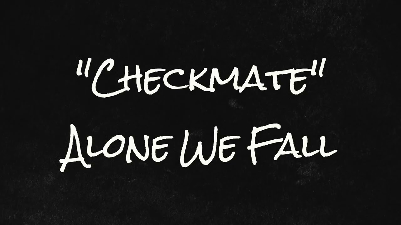 Alone We Fall - Checkmate