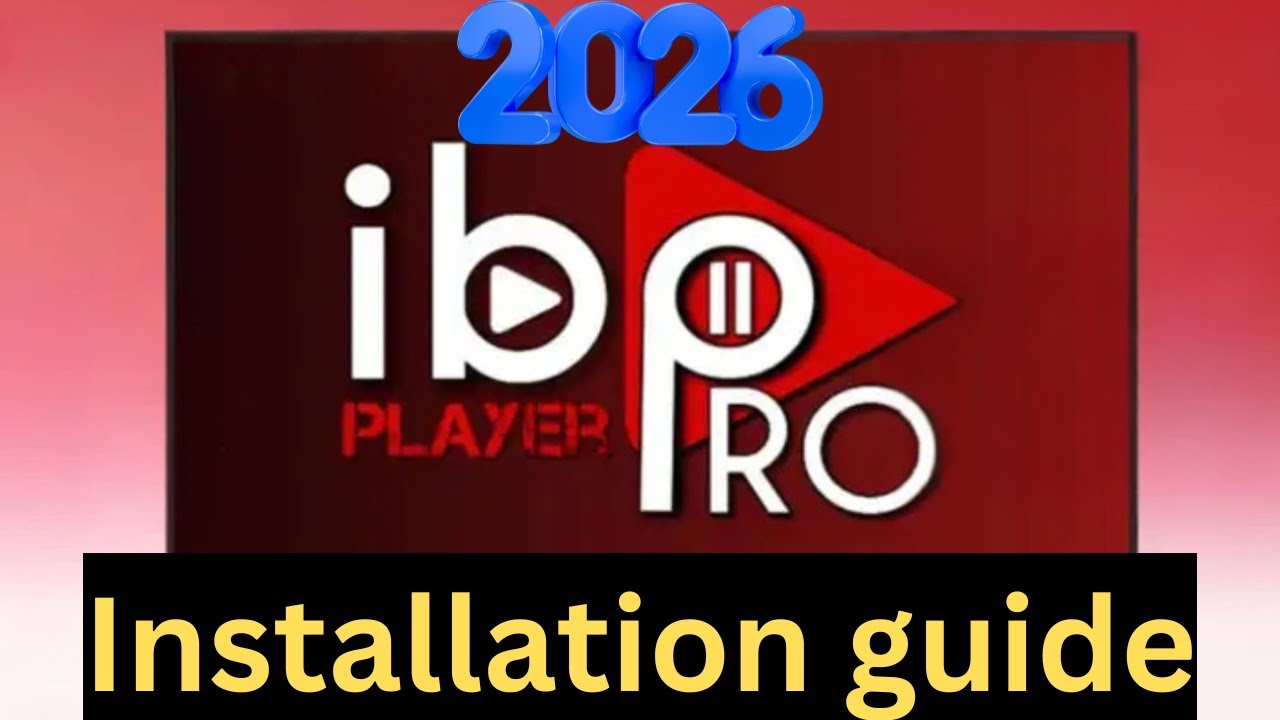 IBO Player Pro 2026: Easy Install Guide for Android TV, Box & FireStick (Downloader Code)