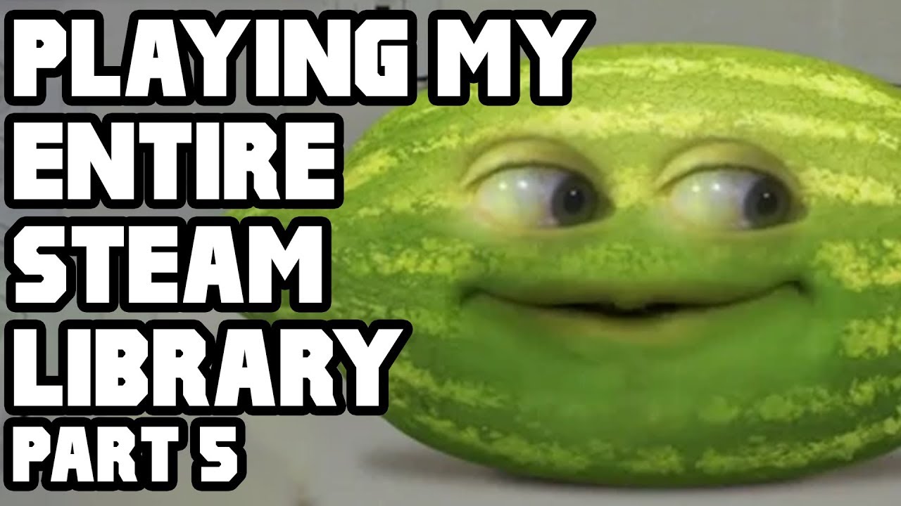 Knife the Watermelon | Playing All 500+ Games in my Steam Library | Part 5