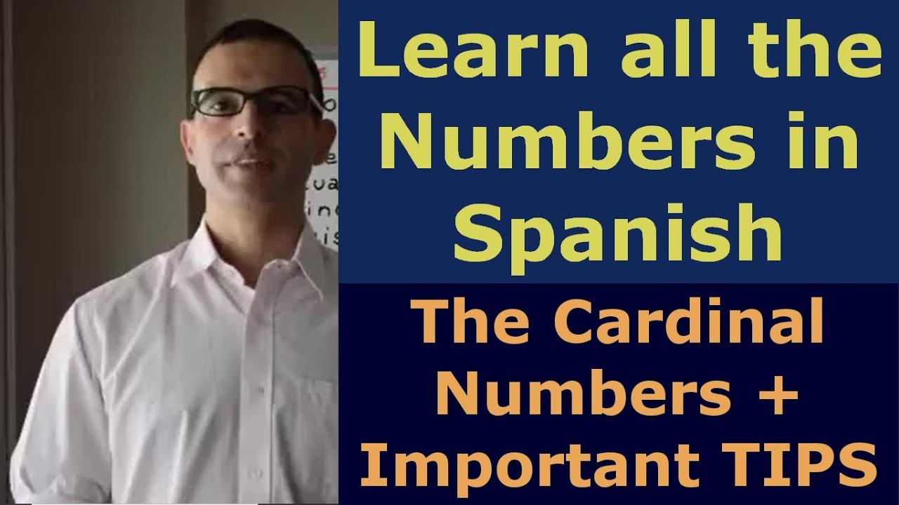 The Cardinal Numbers in Spanish - Learn Spanish with Rodrigo