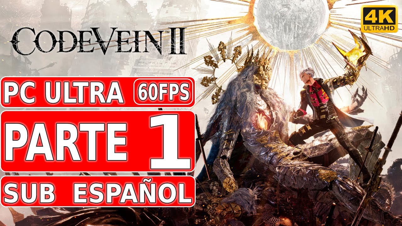 Code Vein II | Gameplay en Espa&ntilde;ol (SUB) | Parte 1 | PC Ultra 4K60