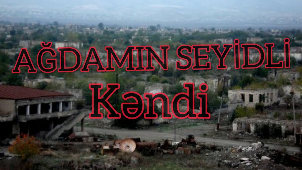 Ağdamın Seyidli kəndi!