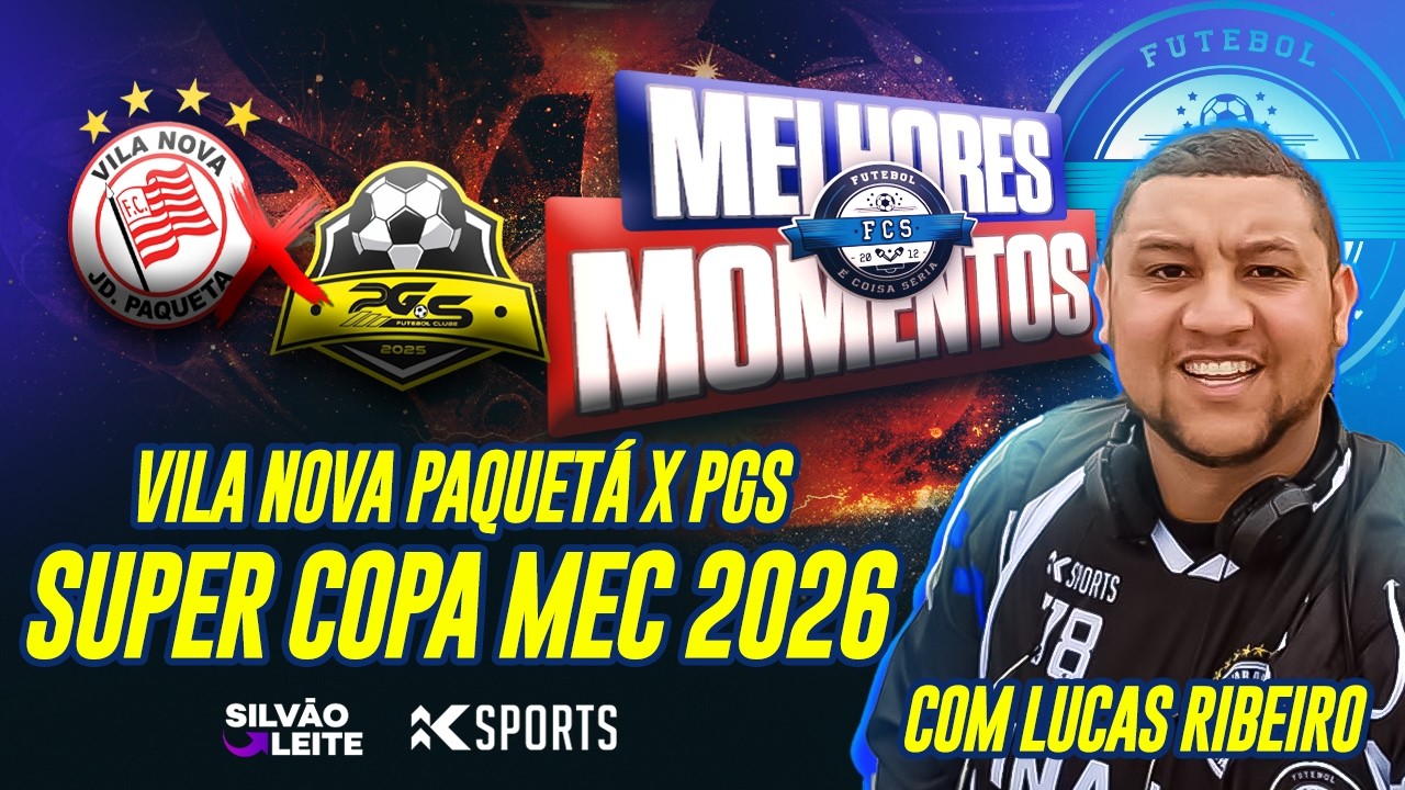 Super Copa MEC 2026 |1ª fase| Vila Nova Paquetá x PGS