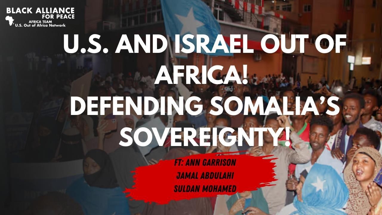 US and Israel out of Africa! Defend Somalia's Sovereignty - Webinar