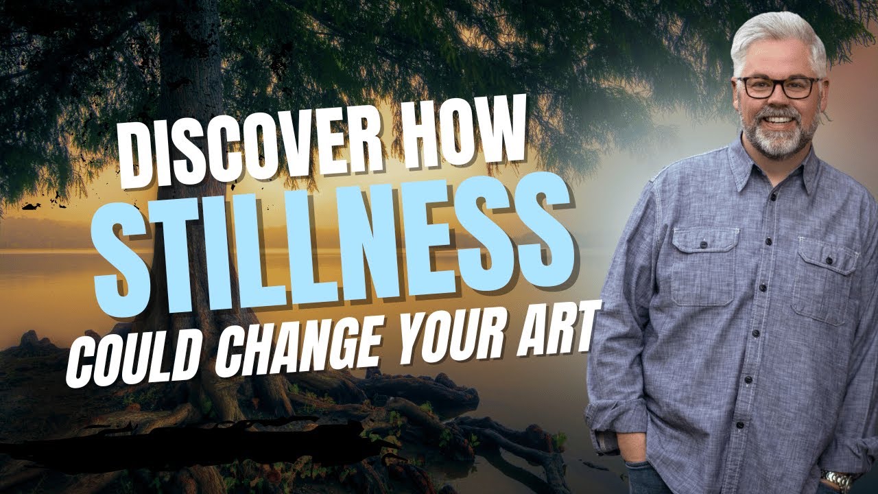 Discover How Stillness Can Change Your Art Forever!