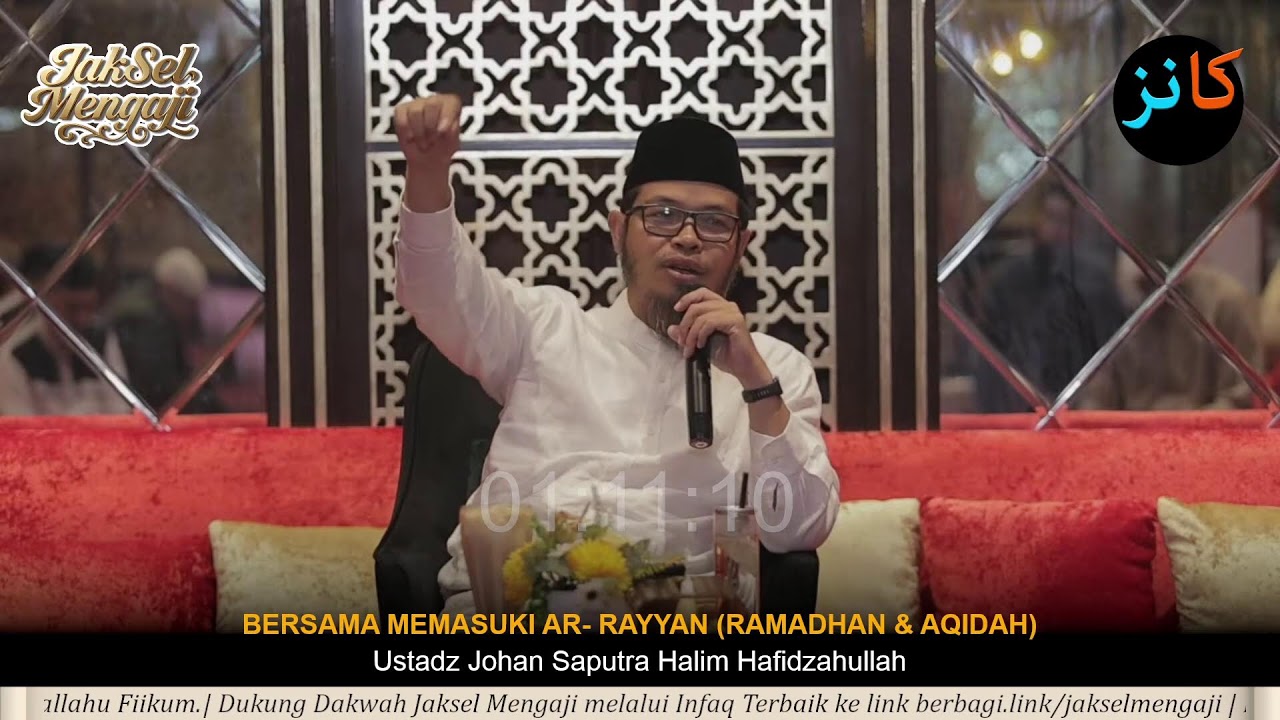 Bersama Memasuki Ar- Rayyan (Ramadhan & Aqidah) - Ustadz Johan Saputra Halim Hafidzahullah