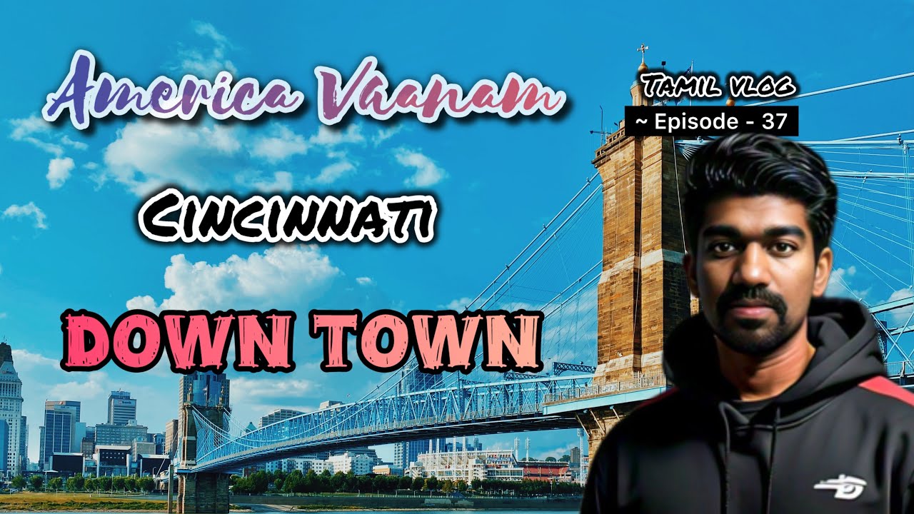 Cincinnati Downtown | Tamil Vlog -37