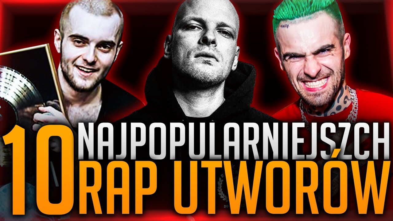 10 NAJPOPULARNIEJSZYCH RAP UTWOR&Oacute;W (update 2.0)