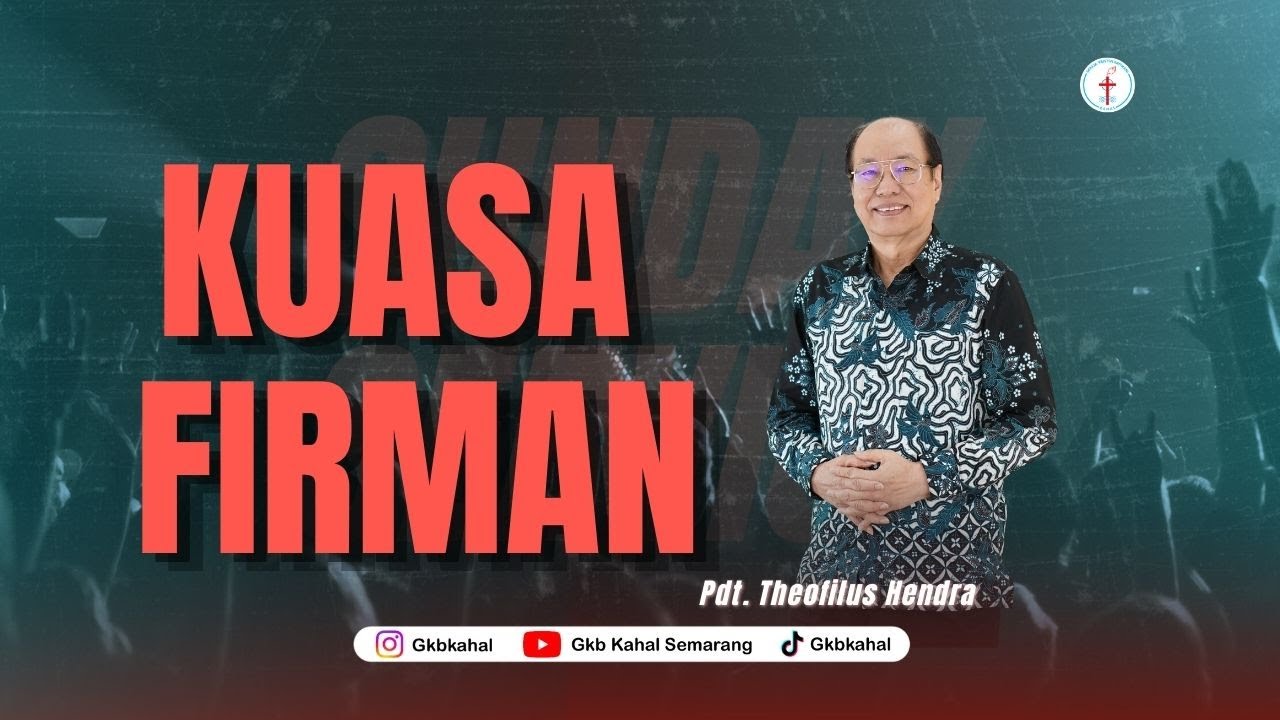 Kuasa Firman - Pdt. Theofilus Hendra - GKB Kahal