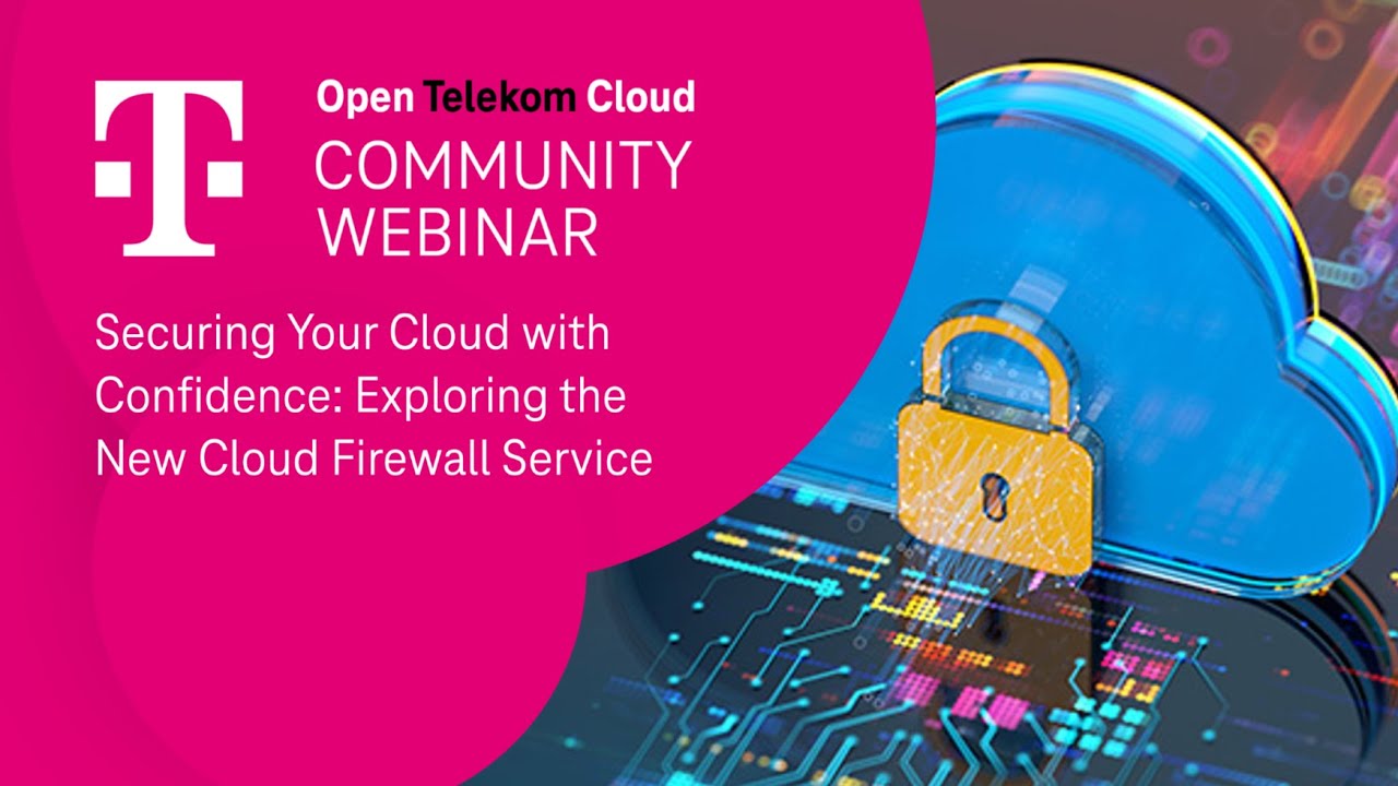 Secure Your Cloud with Confidence: The New Cloud Firewall Service | Open Telekom Cloud | T-Systems
