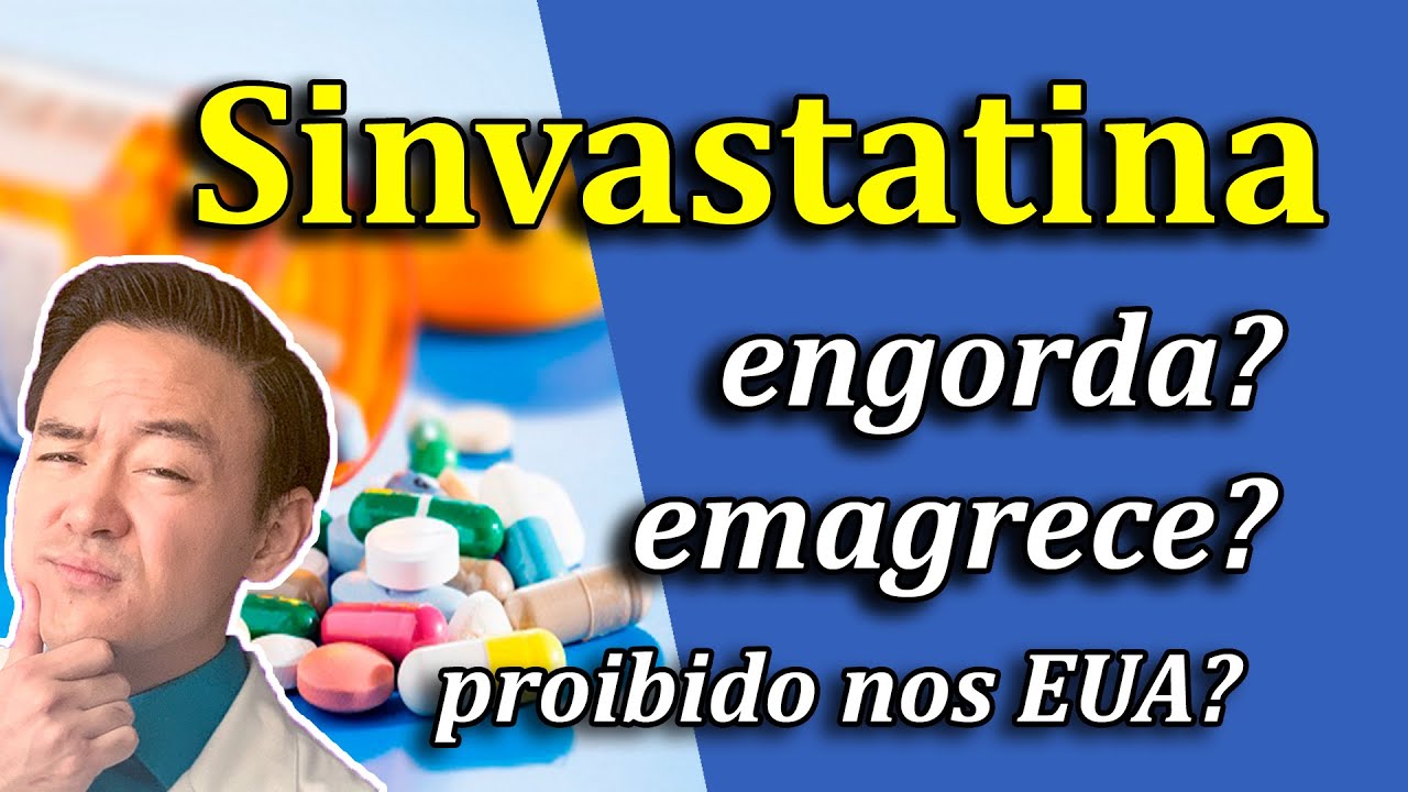 sinvastatina engorda ou emagrece? proibida nos EUA?