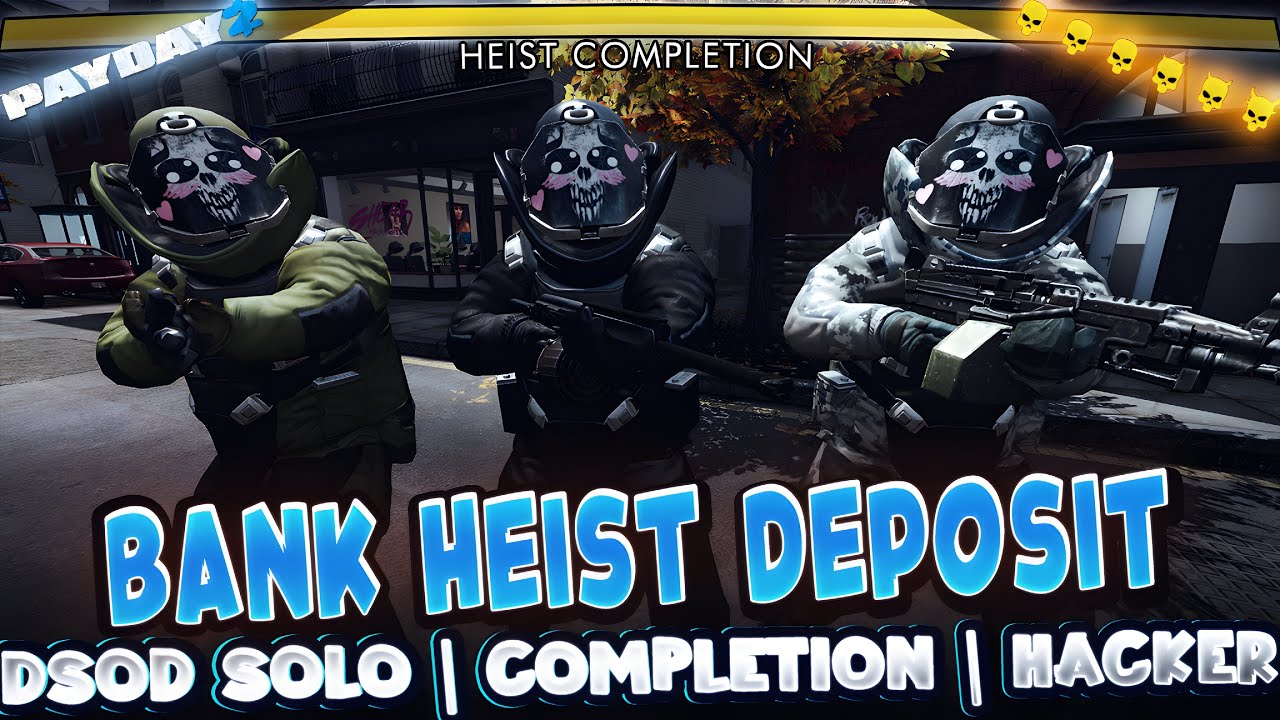 Payday 2 - Bank Heist Deposit: DSOD, Solo Completion, Hacker, LMG Build