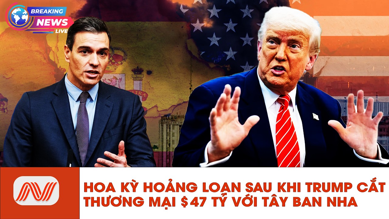 🔴BREAKING: Hoa Kỳ Tan Nát Sau Khi Trump Cắt Thương Mại Tỷ Đô Với Tây Ban Nha| Người Việt Today