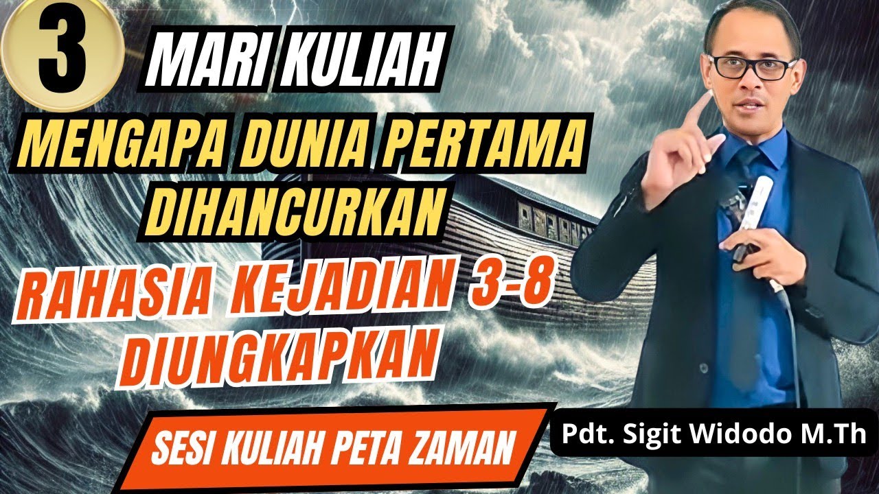 Mengapa Tuhan Menghancurkan Bumi Di Jaman Nuh | Peta Zaman | Kuliah Teologia, Pdt Sigit Widodo, M.Th