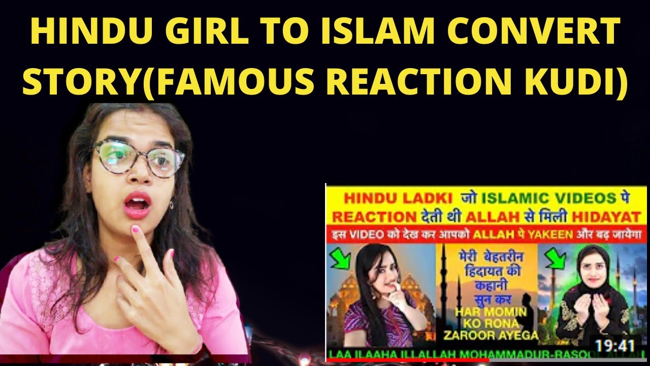 Reaction Kudi Convert Story, Hindu Ladki jo ISLAMIC Videos pe Reaction deti thi, Mili Hidayat |
