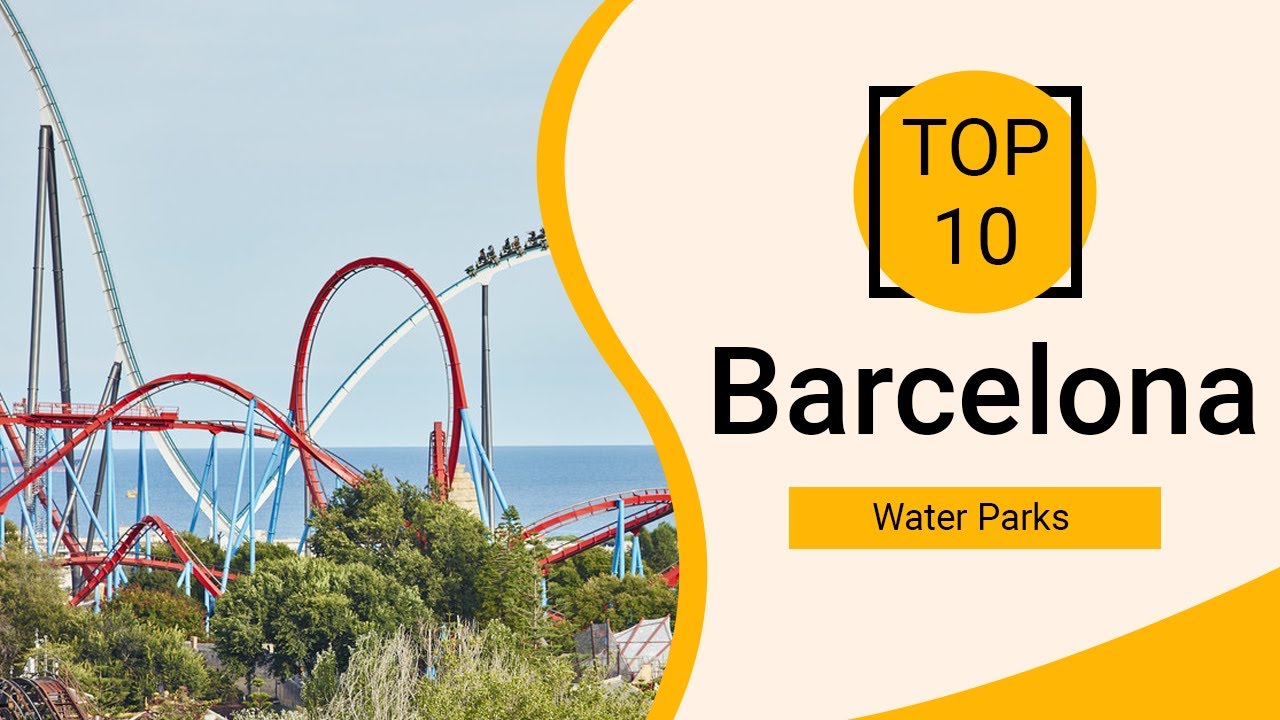 Top 10 Best Water Parks in Barcelona | Spain - English