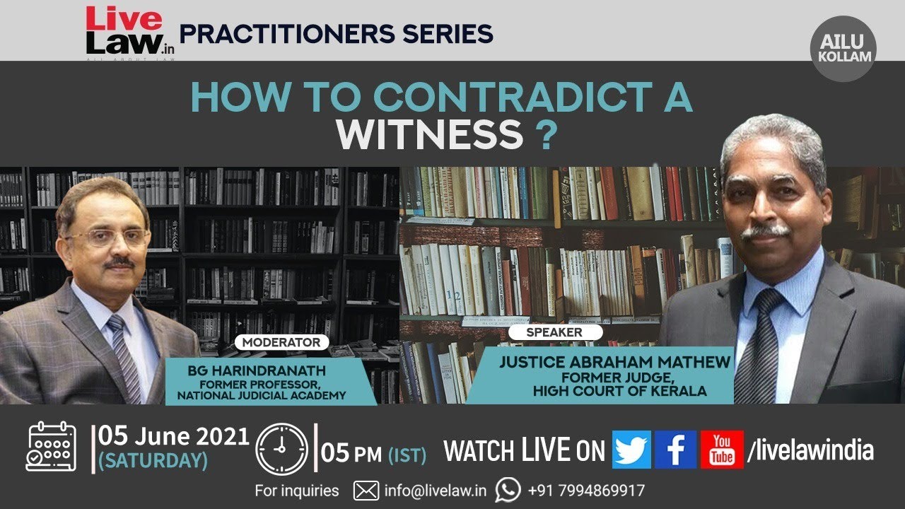 [LiveLaw Practitioners Series] How to Contradict a Witness? - By Justice Abraham Mathew