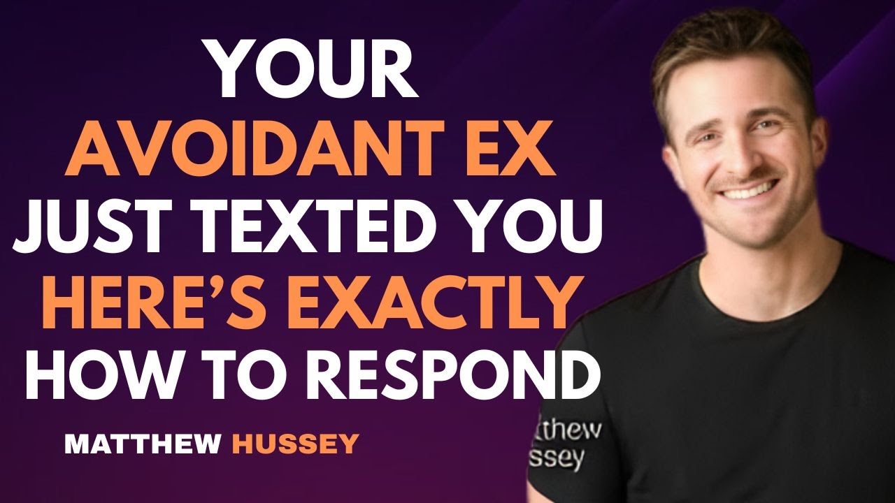 Your Avoidant Ex Just Texted You &ndash; Here&rsquo;s EXACTLY How to Respond! | Matthew Hussey