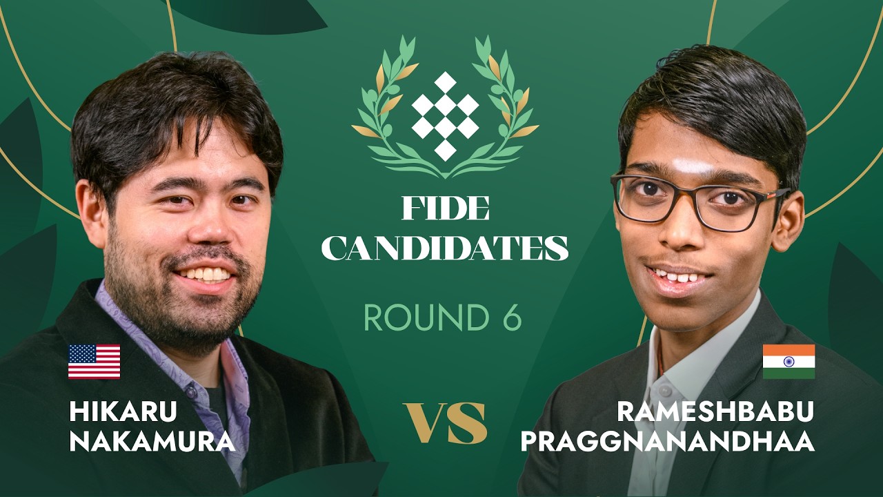 🇺🇸 Hikaru Nakamura &mdash; Praggnanandhaa R 🇮🇳 | Round 6 | FIDE Candidates Tournament 2026