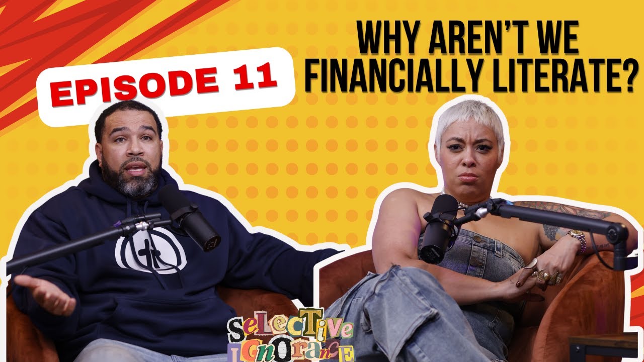 EP 11 | Why Aren't We Financially Literate? Featuring Ish