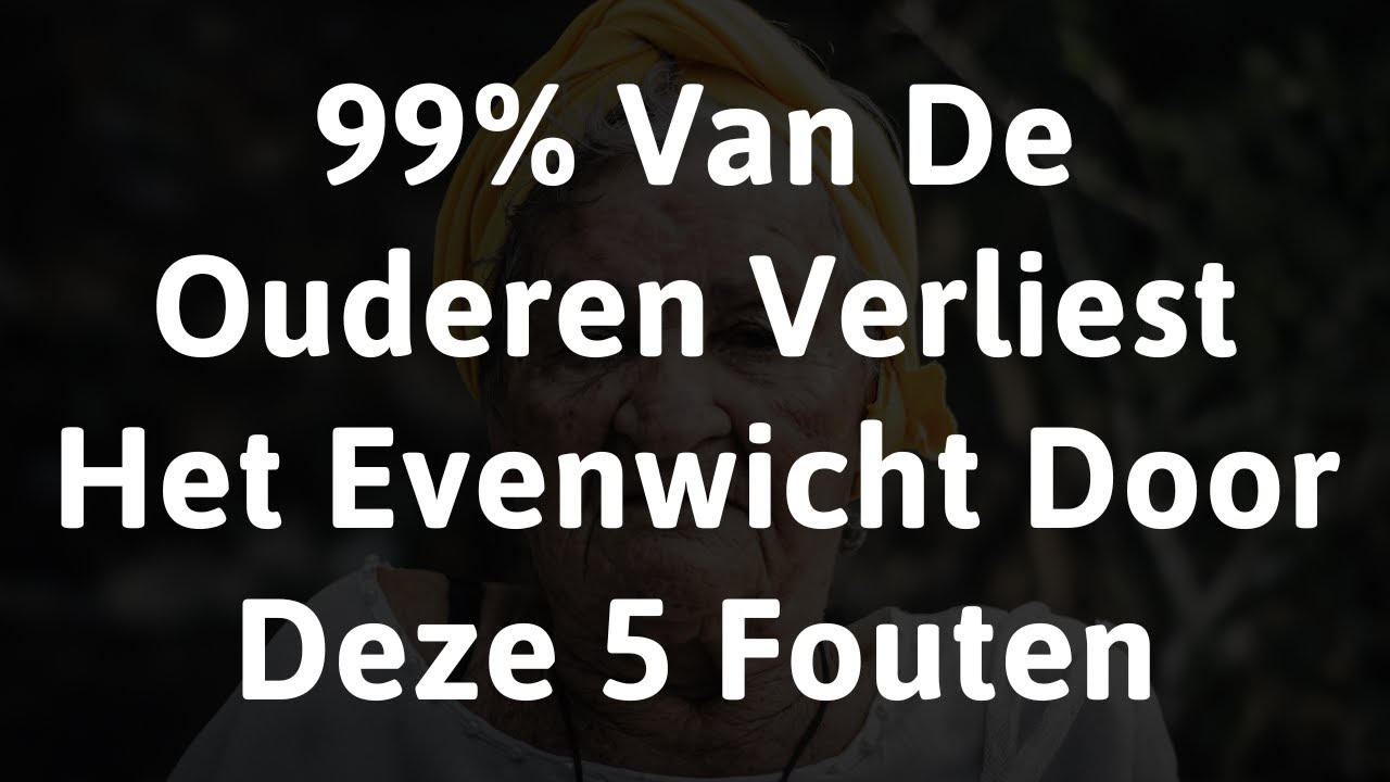 5 Veelvoorkomende Fouten Waardoor Ouderen Na Hun 70e Hun Evenwicht Verliezen! Veel Artsen Onthullen!