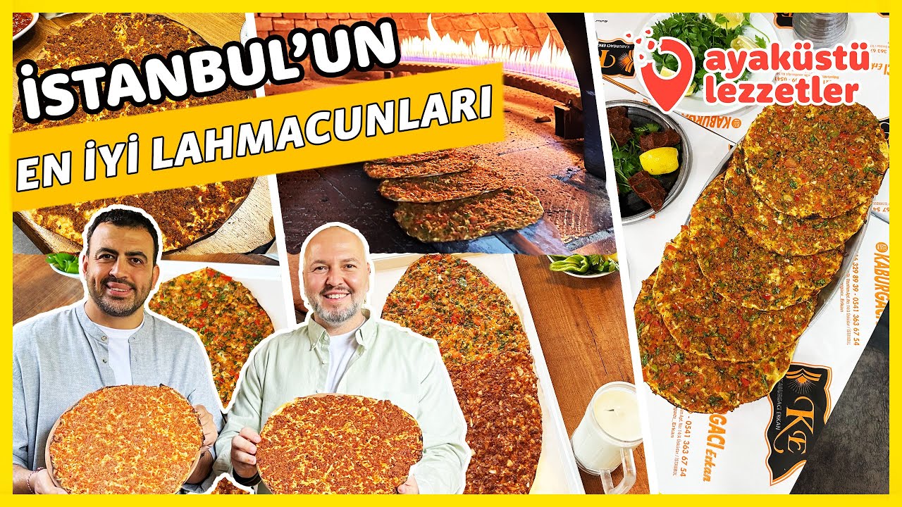 İSTANBUL’UN EN İYİ LAHMACUNLARI (Anadolu yakasından 7 farklı lahmacun) - Ayaküstü Lezzetler