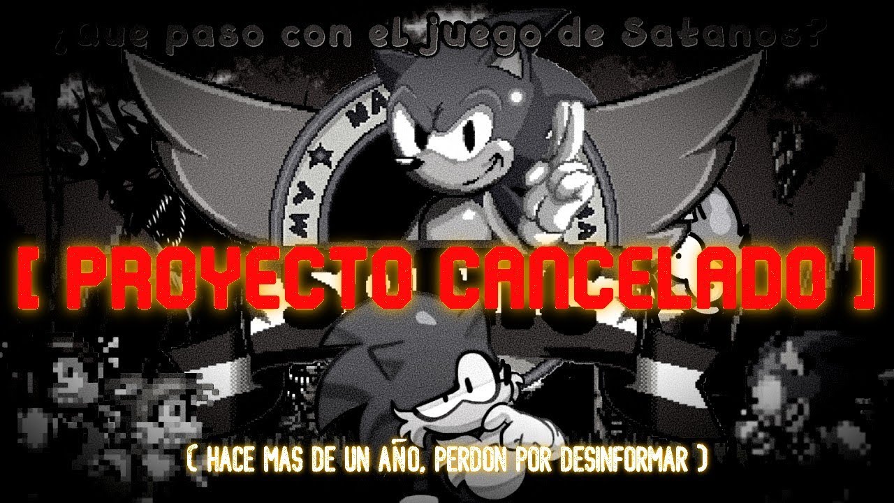 (JUEGO CANCELADO) ¿QUÉ PASÓ CON EL JUEGO DE SATANOS?, mejor tarde que nunca, Hablando de fangames?