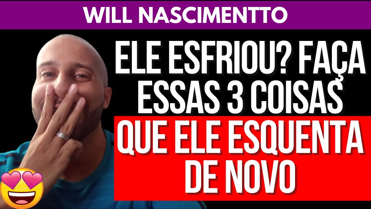 ELE ESFRIOU? FA&Ccedil;A ESSAS 3 COISAS QUE ELE ESQUENTA DE NOVO | Will Nascimentto