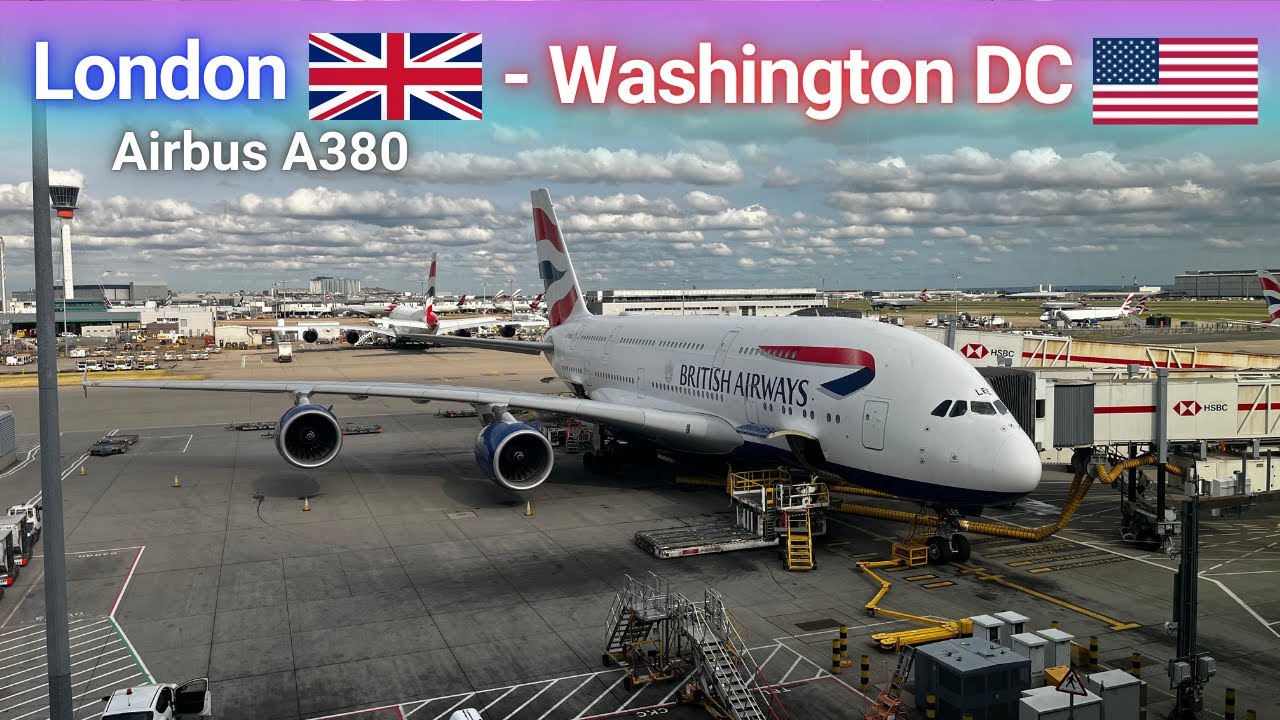 Airbus A380 London Heathrow - Washington DC (Dulles) Flight | British Airways | LHR - IAD
