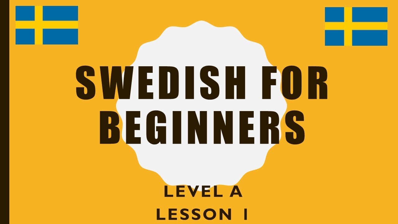 Swedish for beginners: Lesson 1 (level A)