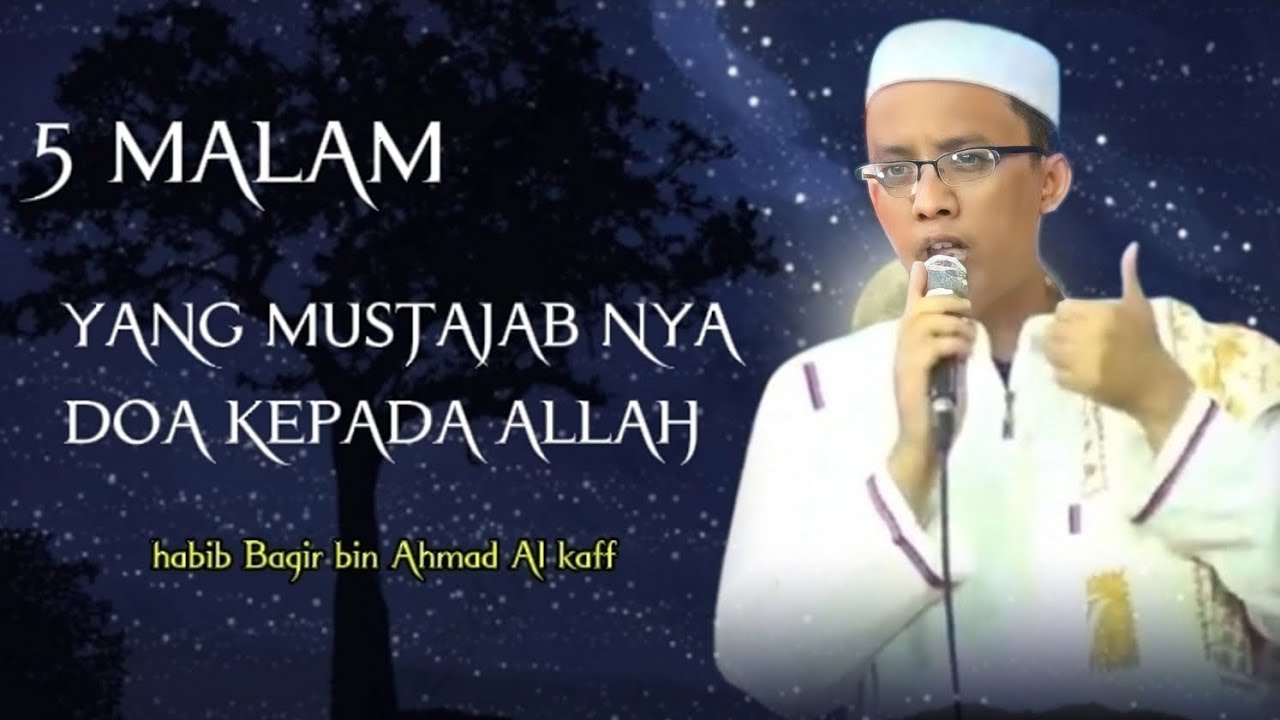 Habib bagir bin Ahmad al kaff. Lima malam yang utama mustajab doa