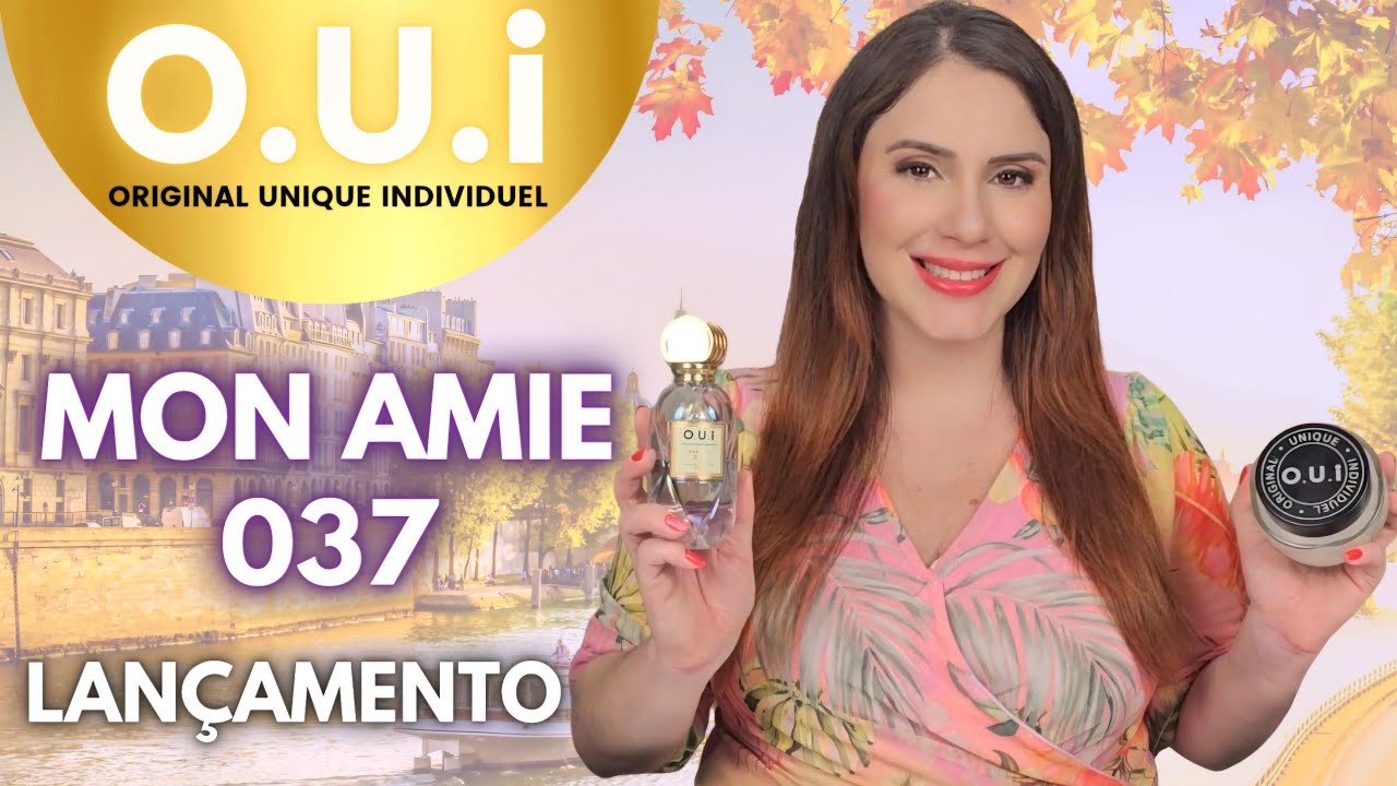 OUi Mon Amie 037 Eau de Parfum Floral Musk  | OUi Balm Aveludado Desodorante Corporal Mon Amie 037