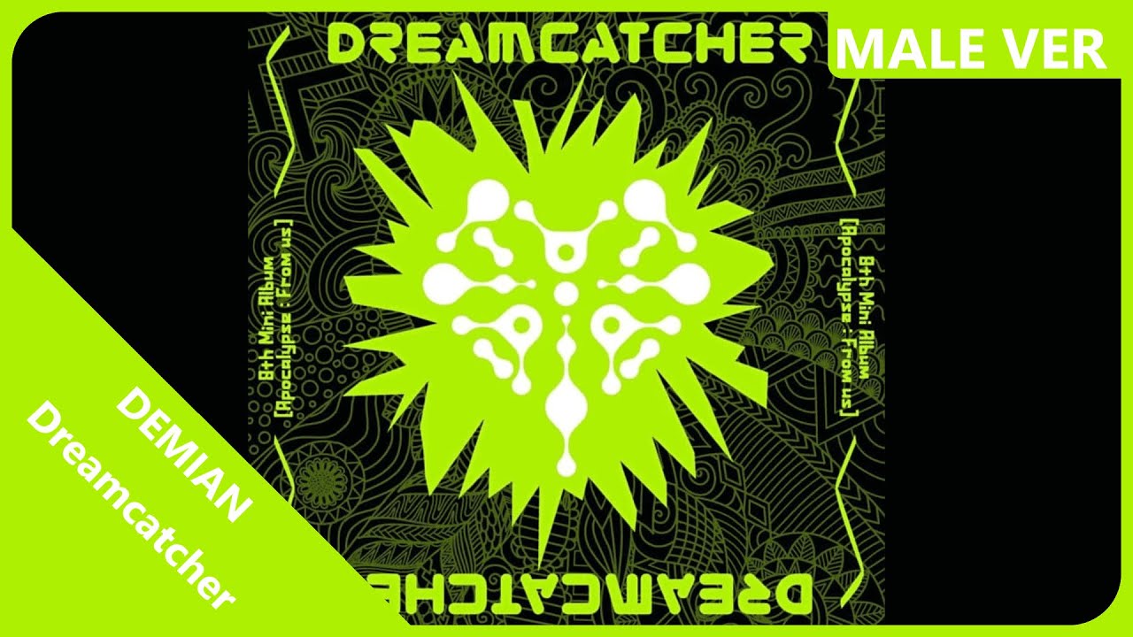 Dreamcatcher - DEMIAN | Male Version | REQUESTED