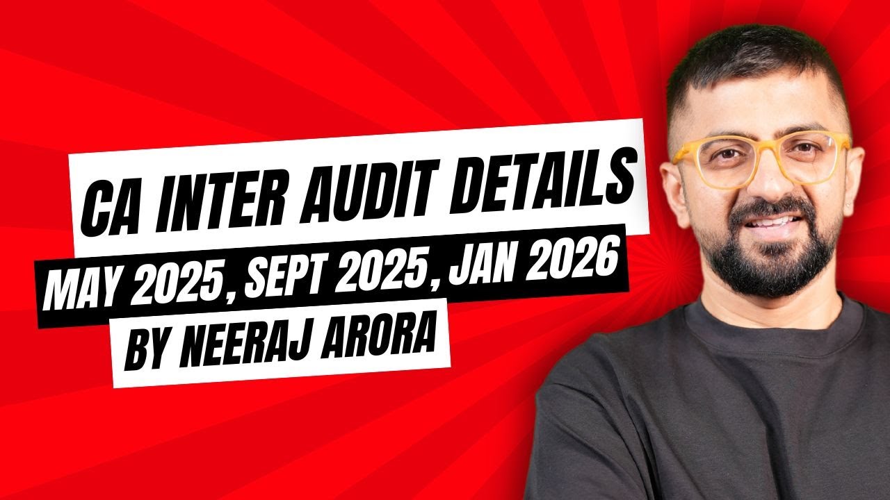 CA Inter Audit for May 2025/September 2025/January 2026 Details | ICAI Audit Exam | Neeraj Arora