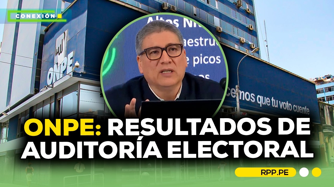 🗳️🔍ONPE detalla resultados de auditor&iacute;a al sistema de c&oacute;mputo electoral #CONEXIONRPP | DESPACHO