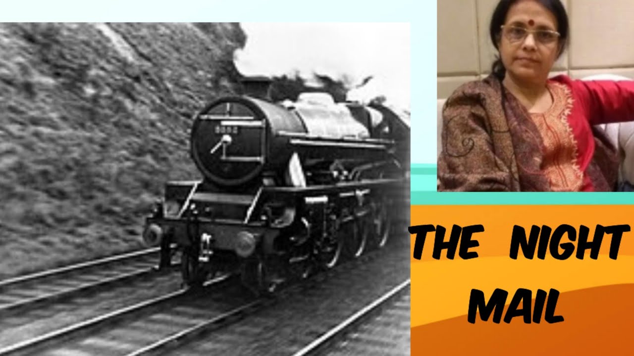 The Night Mail.. explained in details .Watch Ranjana Ma'am's Video.