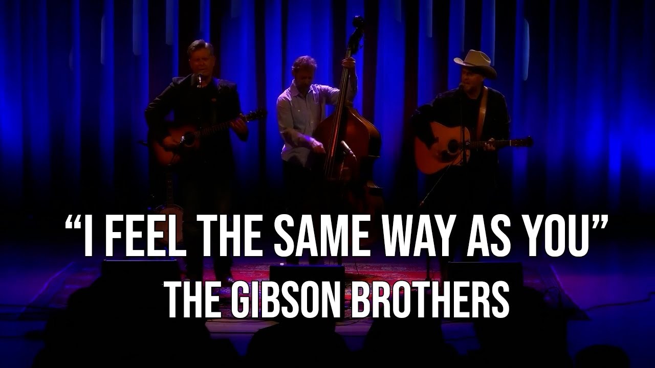 The Gibson Brothers - I Feel The Same Way As You [LIVE at Stoughton Opera House - 2023]