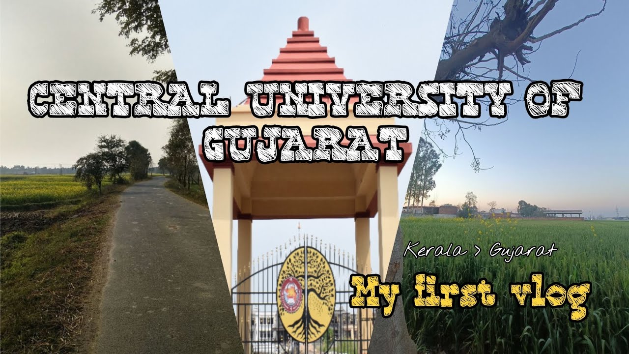 Central University of Gujarat | Gujarat | Kerala | My First Vlog