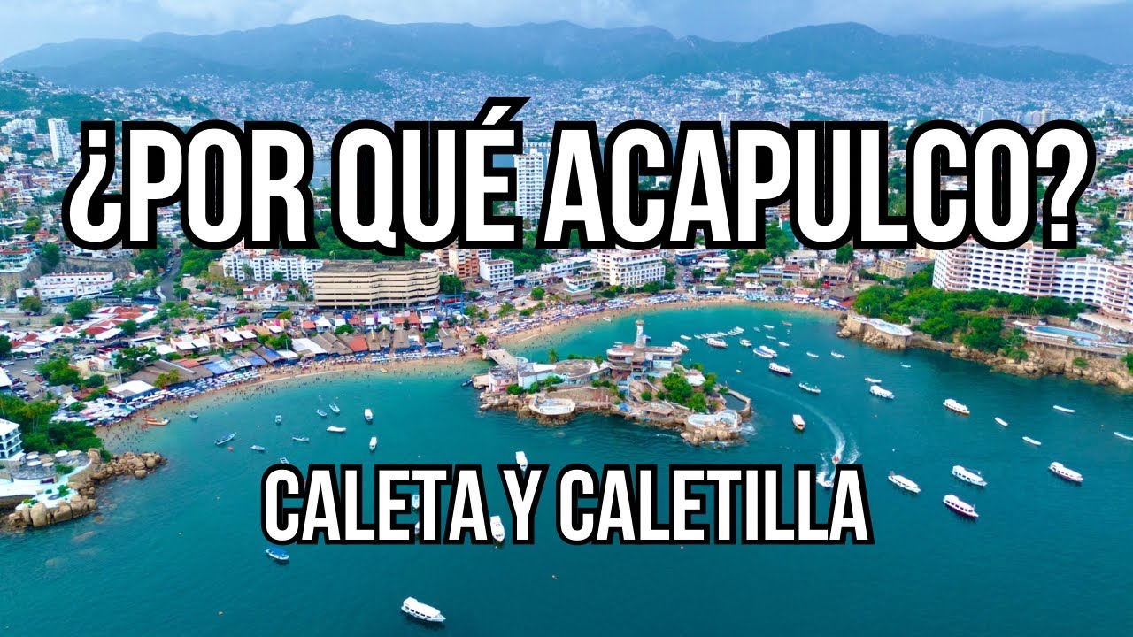 ¿Por qué visitar Acapulco? Caleta y Caletilla.