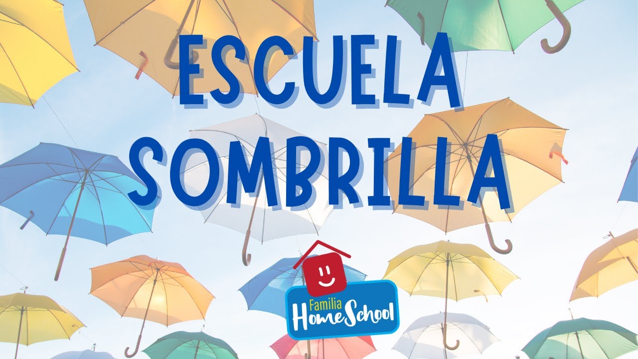 😊 ESCUELA SOMBRILLA EN HOMESCHOOL PARTE 1