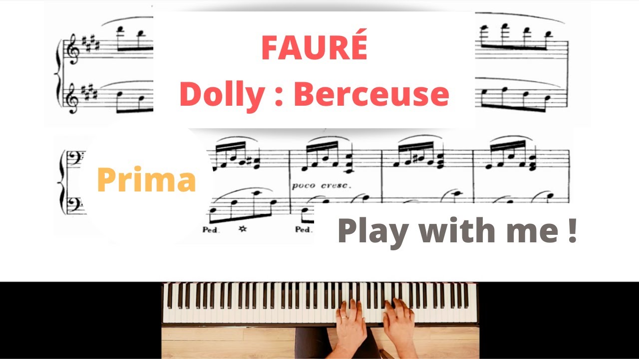 FAURE, Dolly : 1. Berceuse, Prima, Play with me !