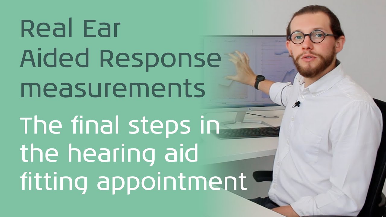 How to do REAR and the final steps in a hearing aid fitting