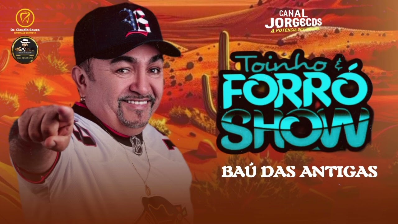 TOINHO & FORRO SHOW/BAÚ DAS ANTIGAS 2K25 CANAL JORGECDS