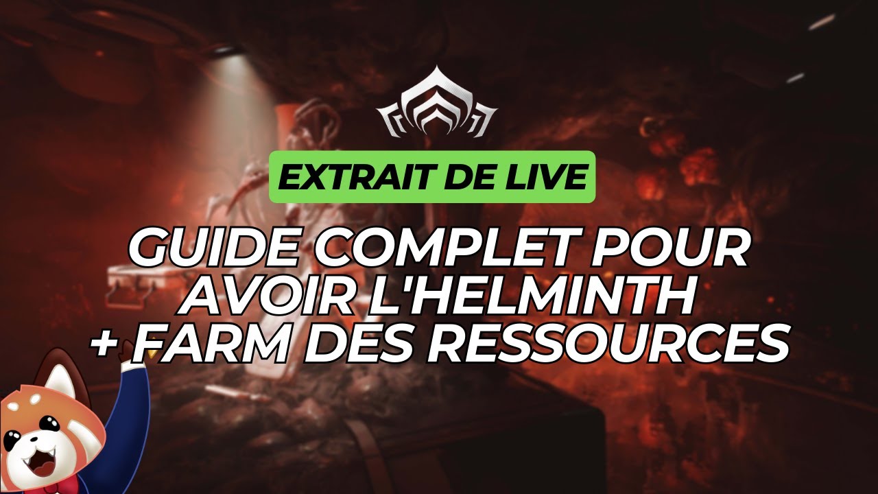 Guide complet pour avoir l'helminth (je farm les ressources en 3 minutes) 