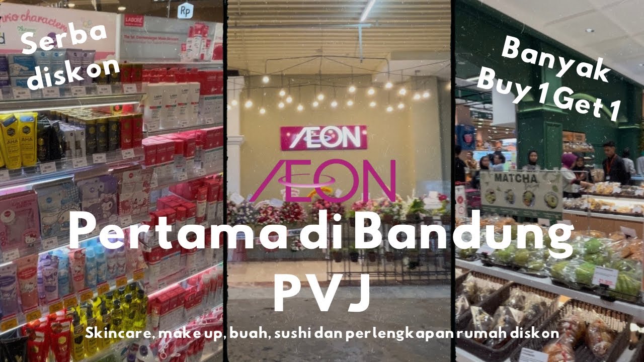 AEON Pertama di Bandung PVJ | Sushi | Skincare dan Make up Serba diskon