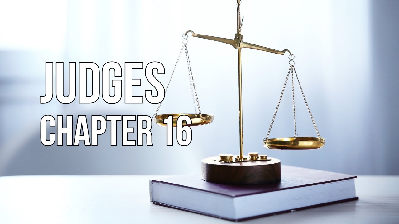 Book of Judges - Chapter 16 | Sunday Sermon
