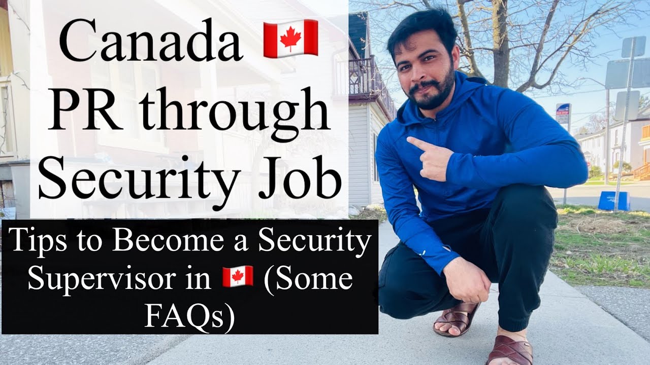 Canada PR through Security Job | How to become a security Supervisor in Canada | FAQs |